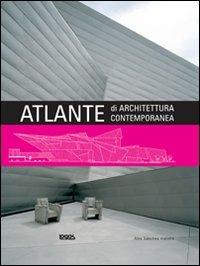 Atlante di architettura contemporanea. Ediz. illustrata - Alex Sanchez Vidiella - copertina