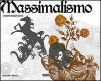 Massimalismo. La grafica degli eccessi - Charlotte Rivers - copertina