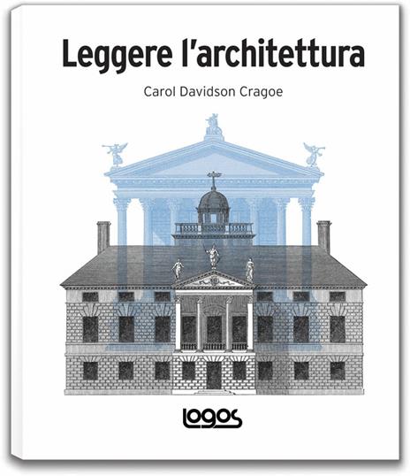 Leggere l'architettura. Ediz. illustrata - Carol Davidson Cragoe - copertina