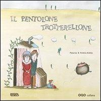 Il pentolone trotterellone. Ediz. illustrata - Patacrua,Kristina Andres - copertina