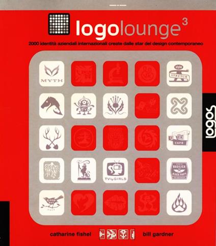 Logolounge. Vol. 3 - Bill Gardener,Catharine Fishel - copertina