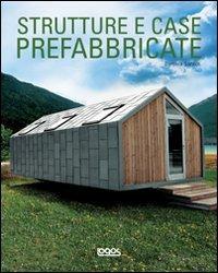 Strutture e case prefabbricate. Ediz. italiana, spagnola, inglese e portoghese - copertina
