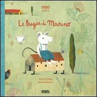 Le bugie di Marino. Ediz. illustrata - Roberto Aliaga - copertina