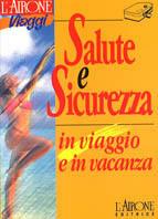 Salute e sicurezza in viaggio e vacanza - Luciano Baffioni Venturi - copertina