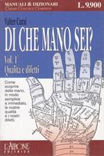 Di che mano sei?. Vol. 1: Qualità e difetti.