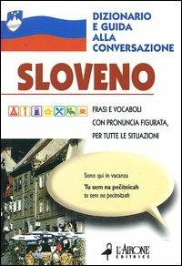 Sloveno. Dizionario e guida alla conversazione - Zanet Sagadin - copertina