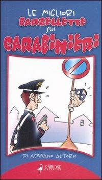 Le migliori barzellette sui carabinieri - Adriano Altorio - copertina