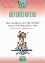 Diabete. Come condurre una vita normale con un'alimentazione variata e senza troppe rinunce