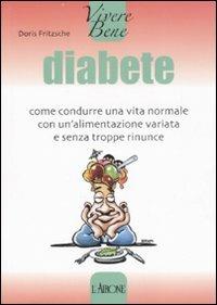 Diabete. Come condurre una vita normale con un'alimentazione variata e senza troppe rinunce - Doris Fritzsche - copertina