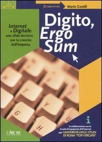 Digito, ergo sum. Internet e digitale: una sfida decisiva per la crescita dell'impresa - Mario Gentili - copertina