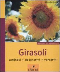 Girasoli. Luminosi, decorativi, versatili - Monika Kratz - copertina