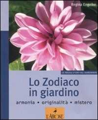 Libro Lo zodiaco in giardino. Ediz. illustrata Regina Engelke