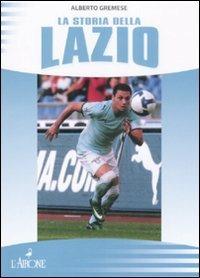 La storia della Lazio - Alberto Gremese - copertina