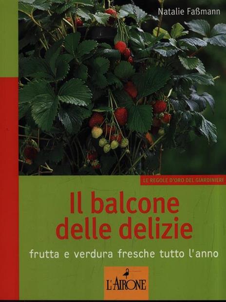 Il balcone delle delizie. Frutta e verdura fresche tutto l'anno - Natalie Fassmann - 3