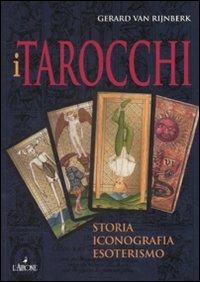 I tarocchi. Storia, iconografia, esoterismo - Gerard Van Rijnberk - copertina