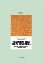 Valutazione delle abilità di scrittura. Analisi dei livelli di apprendimento e dei disturbi specifici. Per la 1ª classe elementare
