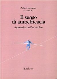 Il senso di autoefficacia. Aspettative su di sé e azione - copertina