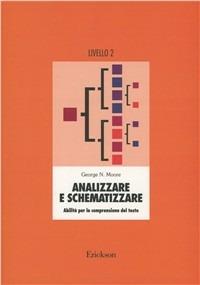 Analizzare e schematizzare. Abilità per la comprensione del testo. Livello 2º - George N. Moore - copertina