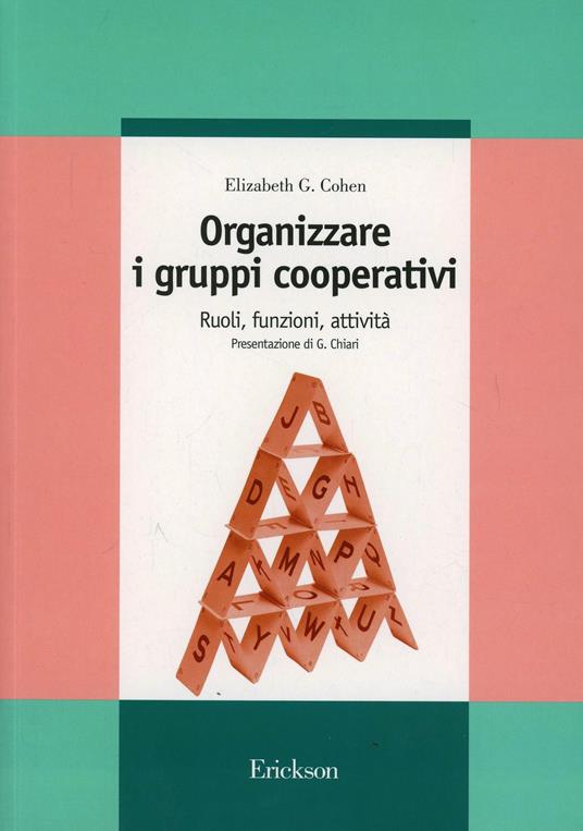Organizzare i gruppi cooperativi. Ruoli, funzioni, attività - Elizabeth G. Cohen - copertina