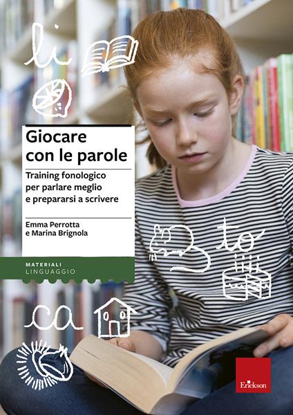 Giocare con le parole. Training fonologico per parlare meglio e prepararsi a scrivere - Emma Perrotta,Marina Brignola - copertina