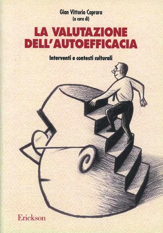 La valutazione dell'autoefficacia. Costrutti e strumenti - Gian Vittorio Caprara - copertina