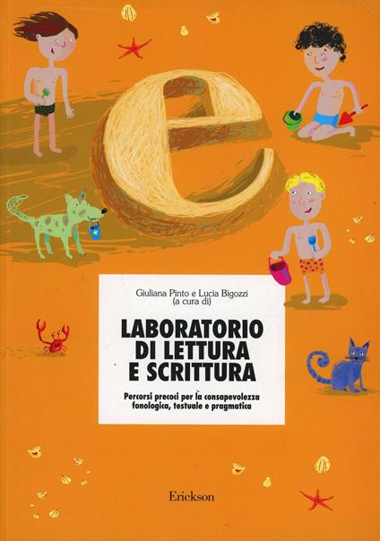 Laboratorio di lettura e scrittura. Percorsi precoci per la consapevolezza fonologica, testuale e pragmatica - copertina