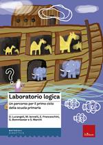 Laboratorio logica. Un percorso per il primo ciclo della scuola elementare