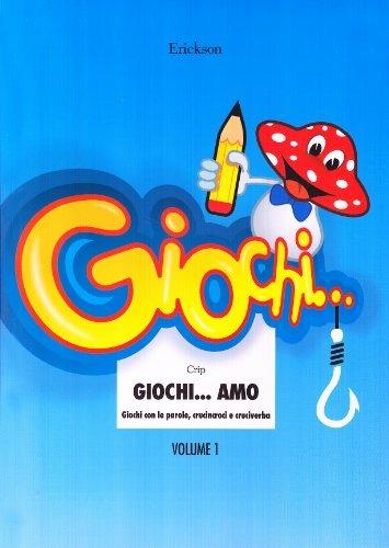 Giochi... amo. Vol. 1: Giochi con le parole, crucincroci e cruciverba - Crip - copertina