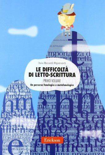 Le difficoltà di letto-scrittura. Ediz. illustrata. Vol. 1: Un percorso fonologico e metafonologico - Itala Riccardi Ripamonti - 2