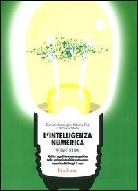 L'intelligenza numerica. Vol. 2: Abilità cognitive e metacognitive nella costruzione della conoscenza numerica dai 6 agli 8 anni - Daniela Lucangeli,Silvana Poli,Adriana Molin - copertina