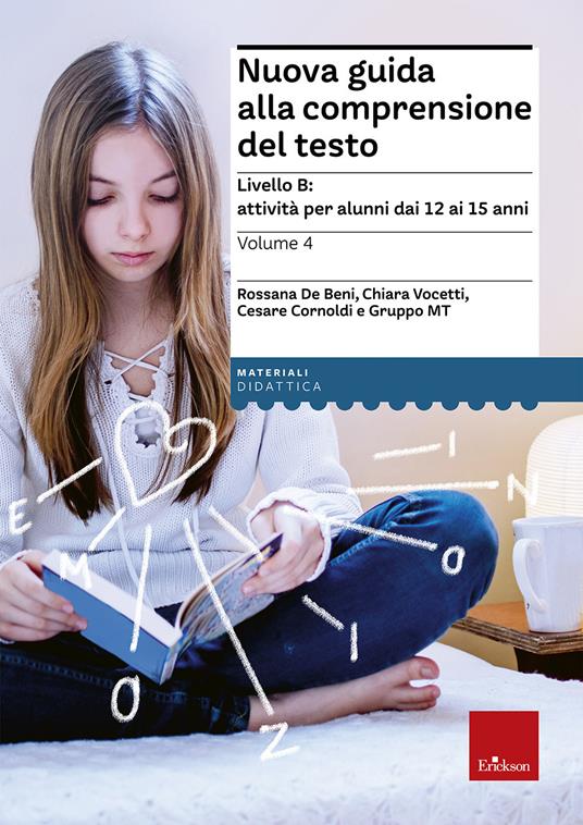Nuova guida alla comprensione del testo. Vol. 4: Livello B: attività per alunni dai 12 ai 15 anni - Rossana De Beni,Chiara Vocetti,Cesare Cornoldi - copertina