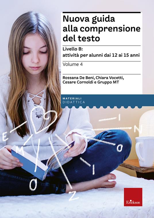 Nuova guida alla comprensione del testo. Vol. 4: Livello B: attività per alunni dai 12 ai 15 anni. - Rossana De Beni,Chiara Vocetti,Cesare Cornoldi - copertina