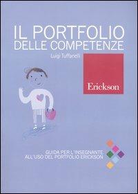 Il portfolio delle competenze. Guida per l'insegnante all'uso del portfolio Erickson - Luigi Tuffanelli - copertina