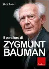 Il pensiero di Zygmunt Bauman - Keith Tester - copertina