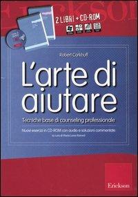L'arte di aiutare. Kit. Con CD-ROM - Robert Carkhuff - copertina