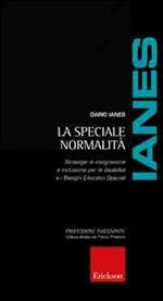 La speciale normalità. Strategie di integrazione e inclusione per le disabilità e i bisogni educativi speciali