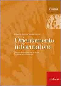 Orientamento informativo. Percorsi e strumenti per la scelta formativa e professionale - Federico Batini,Nicola Giaconi - copertina