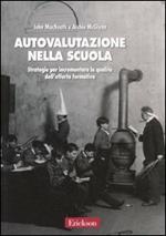 Autovalutazione nella scuola. Strategie per incrementare la qualità dell'offerta formativa