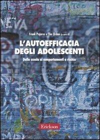 L'autoefficacia degli adolescenti. Dalla scuola ai comportamenti a rischio - Frank Pajares - copertina