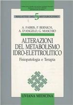 Alterazioni del metabolismo idro-elettrolitico. Fisiopatologia e terapia