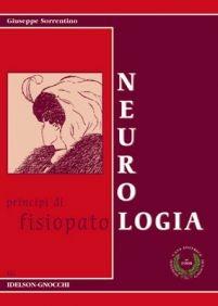 Neurologia. Principi di fisiopatologia - Giuseppe Sorrentino - copertina
