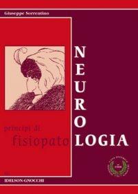 Neurologia. Principi di fisiopatologia - Giuseppe Sorrentino - copertina