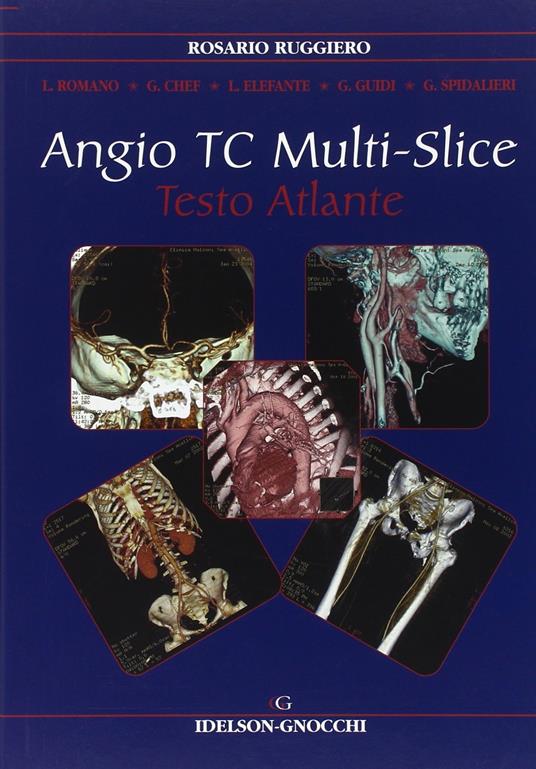 Angio TC multi-slice. Testo atlante - Rosario Ruggiero - copertina