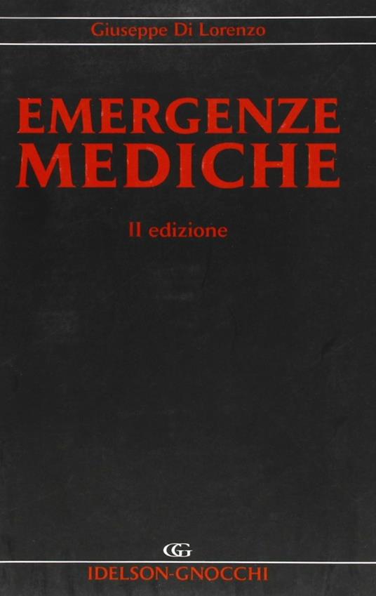 Emergenze mediche. Approccio diagnostico e terapeutico - Giuseppe Di Lorenzo - copertina