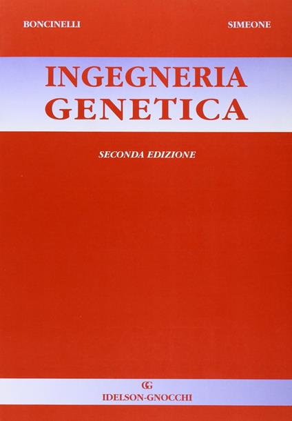 Ingegneria genetica - Edoardo Boncinelli,Antonio Simeone,Paola Iaccarino Idelson - copertina