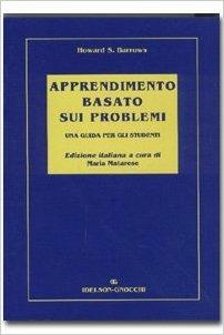 Apprendimento basato sui problemi. Una guida per gli studenti - Howard S. Barrows - copertina