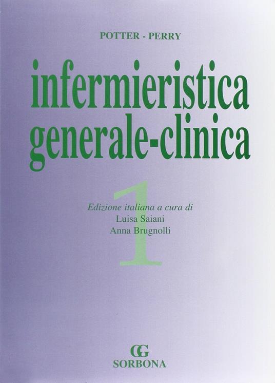 Infermieristica. Generale-clinica - Patricia A. Potter,Ann G. Perry - copertina