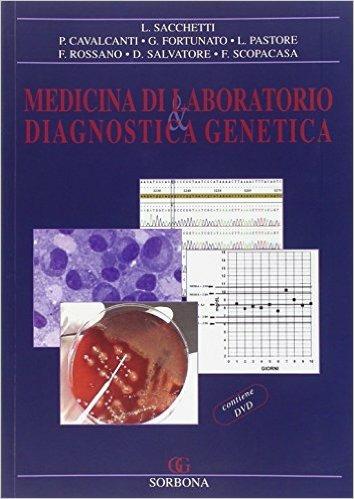 Medicina di laboratorio e diagnostica genetica. Con DVD - Lucia Sacchetti,Paola Cavalcanti,Giuliana Fortunato - copertina