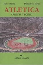 Atletica. Aspetti tecnici. Ediz. illustrata