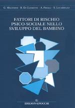 Fattori di rischio psico-sociale nello sviluppo del bambino
